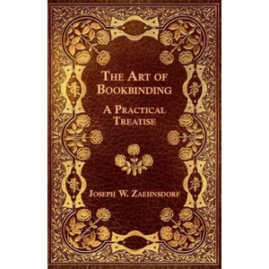 The Art of Bookbinding | Joseph W. Zaehnsdorf (ISBN: 9781444641875)