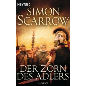 Der Zorn des Adlers | Simon Scarrow, Barbara Ostrop (ISBN: 9783453471474)
