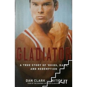 Gladiator: A True Story of 'Roids, Rage, and Redemption (ISBN: 9781416597322)