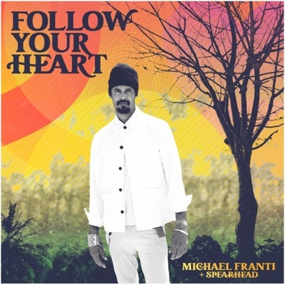 Michael Franti And Spearhead - Follow Your Heart LP