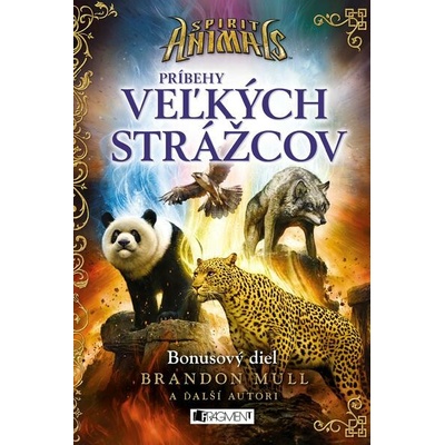 Spirit Animals - Príbehy Veľkých strážcov Brandon Mull SK