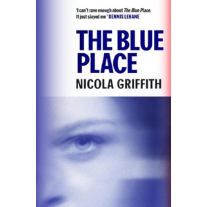 The Blue Place | Nicola Griffith (ISBN: 9781837264483)