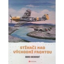 Stíhači nad východní frontou - Brzkovský Marek