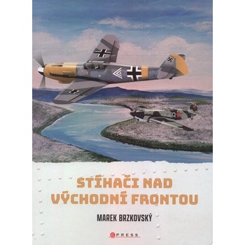 Stíhači nad východní frontou - Brzkovský Marek