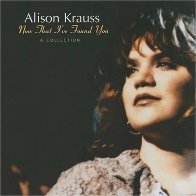 Krauss Alison - Now That I've Found You:A Collection / Vinyl LP