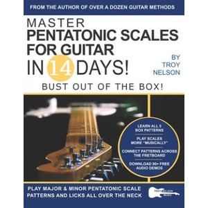 Master Pentatonic Scales For Guitar in 14 Days | Troy Nelson (ISBN: 9781790983285)