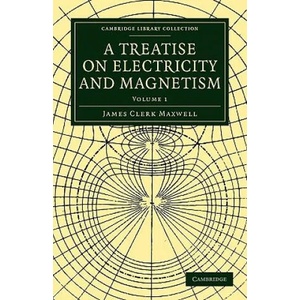 Treatise on Electricity and Magnetism | James Clerk Maxwell (2007)