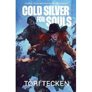 Cold Silver for Souls | Tori Tecken (ISBN: 9781937363079)