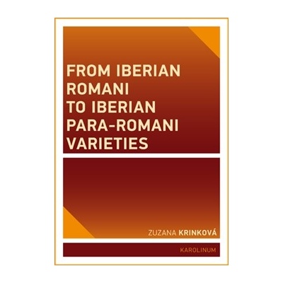 From Iberian Romani to Iberian Para-Romani Varieties - Zuzana Krinková