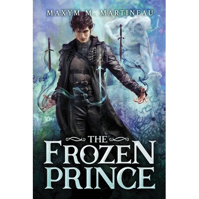 The Frozen Prince Martineau Maxym M.