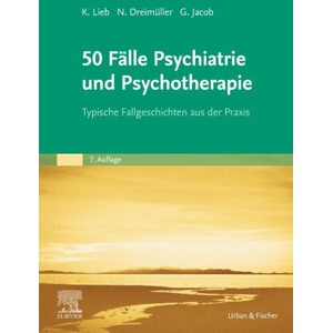 50 Fälle Psychiatrie und Psychotherapie | Nadine Dreimüller, Gitta Jacob, Daniel Turner (ISBN: 9783437411533)