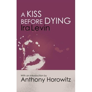 A Kiss Before Dying | Ira Levin (ISBN: 9781472160232)