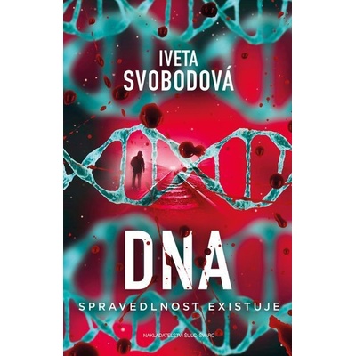 DNA - spravedlonost existuje - Iveta Svobodová