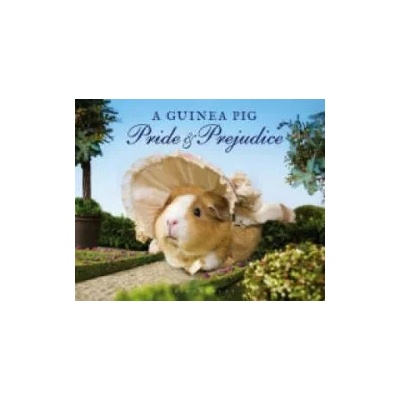 Guinea Pig Pride & Prejudice | Jane Austen, Alex Goodwin, Tess Newall, Tess Gammell