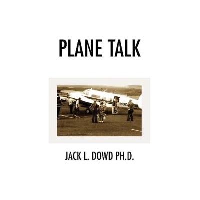 Plane Talk | Jack L Ph D Dowd