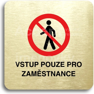 ACCEPT Piktogram vstup pouze pro zaměstnance II - zlatá tabulka - barevný tisk bez rámečku