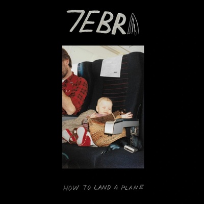 7ebra - HOW TO LAND A PLANE CD