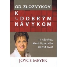 Od zlozvykov k dobrým návykom - Joyce Meyer