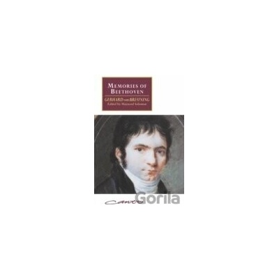 Memories of Beethoven : From the House of the Black-Robed Spaniards - Gerhard Von Breuning