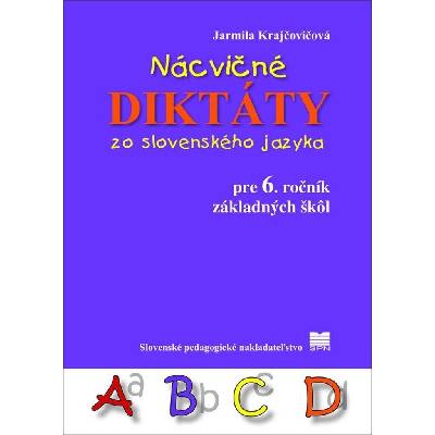 Nácvičné diktáty zo SJ pre 6. ročník ZŠ Jarmila Krajčovičová