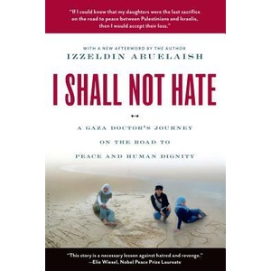 I Shall Not Hate | Izzeldin Abuelaish (ISBN: 9780802779496)