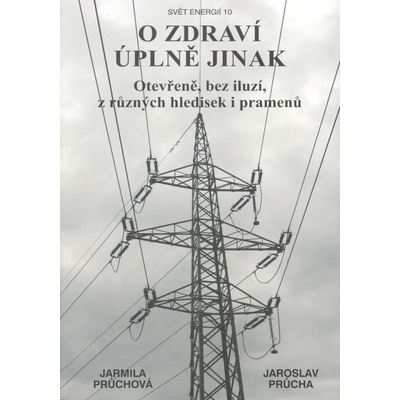 O zdraví úplně jinak - Jarmila Průchová, Jaroslav Průcha