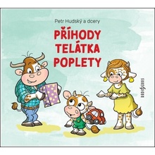 Příhody telátka poplety - Karolina Anna Hudská, Josefína Anna Hudská, Petr Hudský