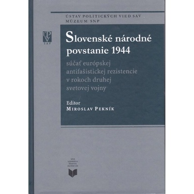 Slovenské národné povstanie 1944 - Pekník Miroslav