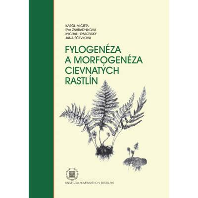 Fylogenéza a morfogenéza cievnatých rastlín - Karol Mičieta