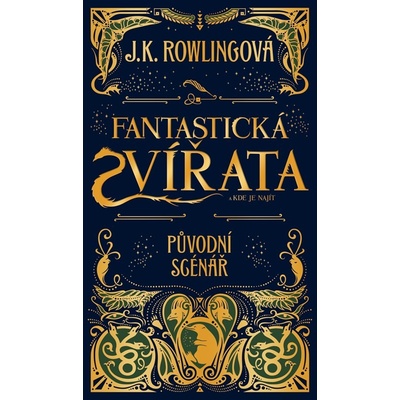 Fantastická zvířata a kde je najít - původní scénář - Joanne K. Rowlingová