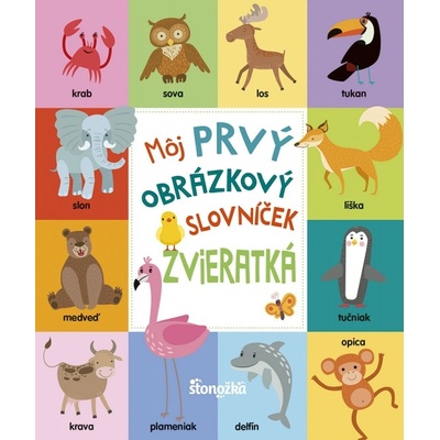 Môj prvý obrázkový slovníček: Zvieratká