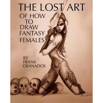 Image 1 of Lost Art of How to Draw Fantasy Females | Frank Granados