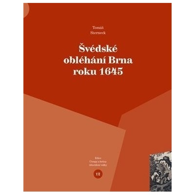 Švédské obléhání Brna roku 1645 - Tomáš Sterneck