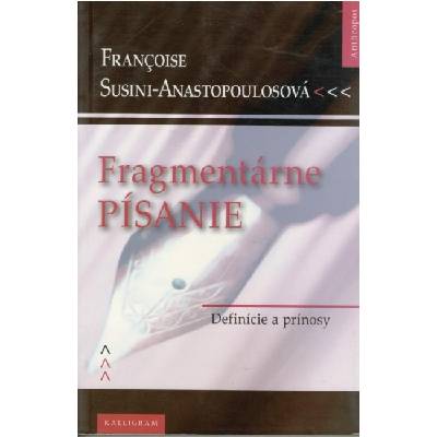 Fragmentárne písanie - Françoise Susini-Anastopoulosová