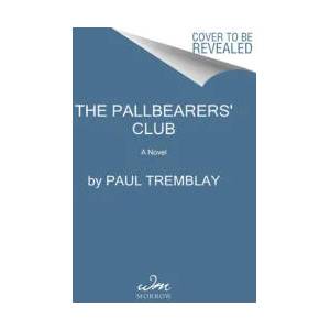 The Pallbearers Club | Tremblay, Paul (ISBN: 9780063069916)