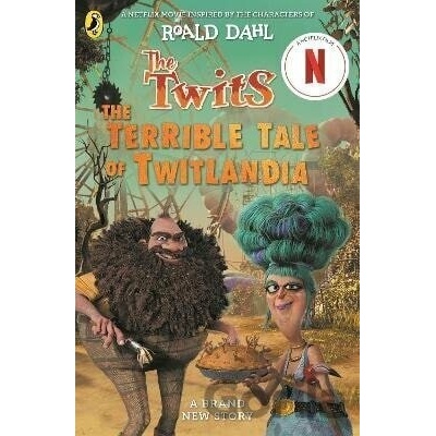 Twits: The Terrible Tale of Twitlandia - Roald Dahl