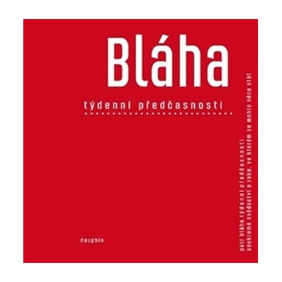 Týdenní předčasnosti - Petr Bláha