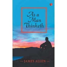 AS A MAN THINKETH Allen JamesPaperback