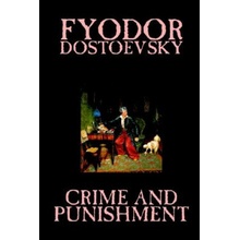 Crime and Punishment by Fyodor M. Dostoevsky