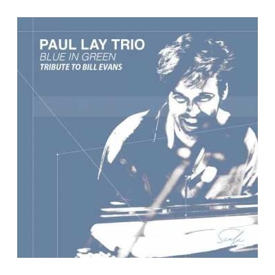 Paul Lay Trio - Blue In Green - Tribute To Bill Eva CD