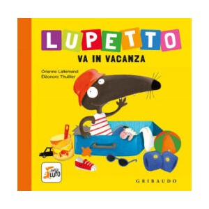 Lupetto va in vacanza. Amico lupo | Orianne Lallemand (2018)