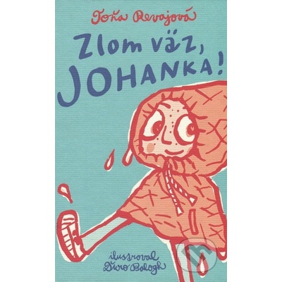 Zlom väz, Johanka! - Toňa Revajová