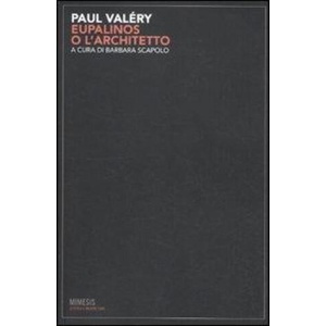 Eupalinos o l'architetto | Paul Valéry, B. Scapolo (ISBN: 9788857505268)