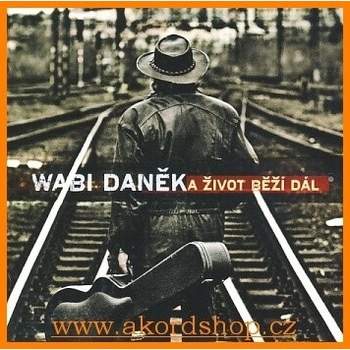A Život běží dál - CD - Wabi Daněk