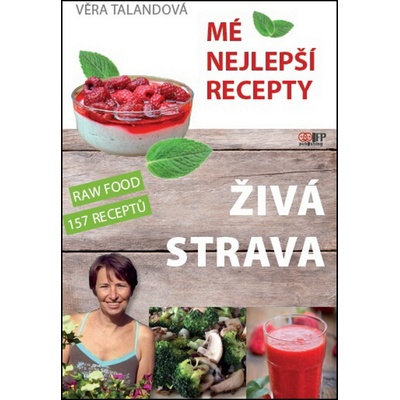 IFP Publishing Živá strava Mé nejlepší recepty