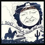 Willie Nelson - I Don't Know A Thing About Love: The Songs Of Harlan Howard (CD) (0196588003622)