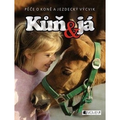 Kůň a já - Rosie Dickinsová, Gill Harvey