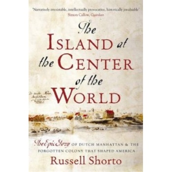 Island at the Center of the World | Russell Shorto