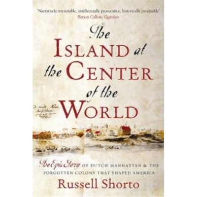 Island at the Center of the World | Russell Shorto