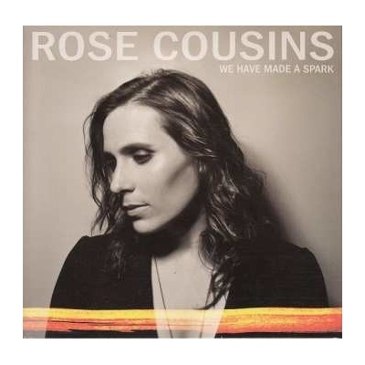 Rose Cousins - We Have Made A Spark LP